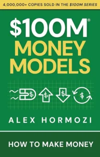$100M Money Models By Alex Hormozi