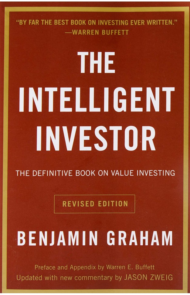 The Intelligent Investor By: Benjamin Graham