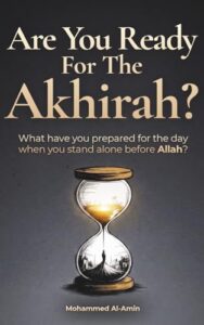Are You Ready For The Akhirah?By Mohammed Al-Amin